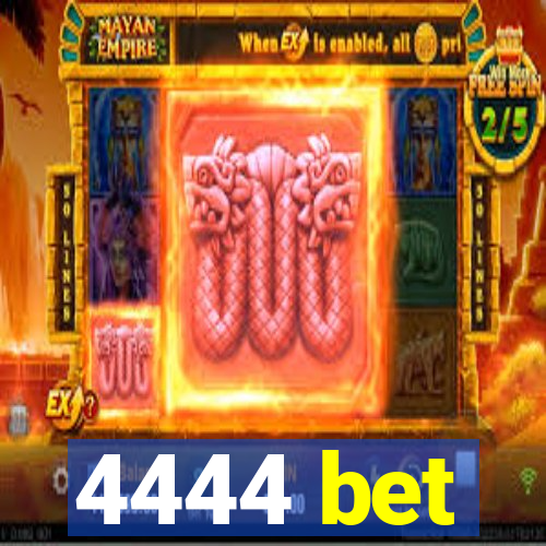 4444 bet